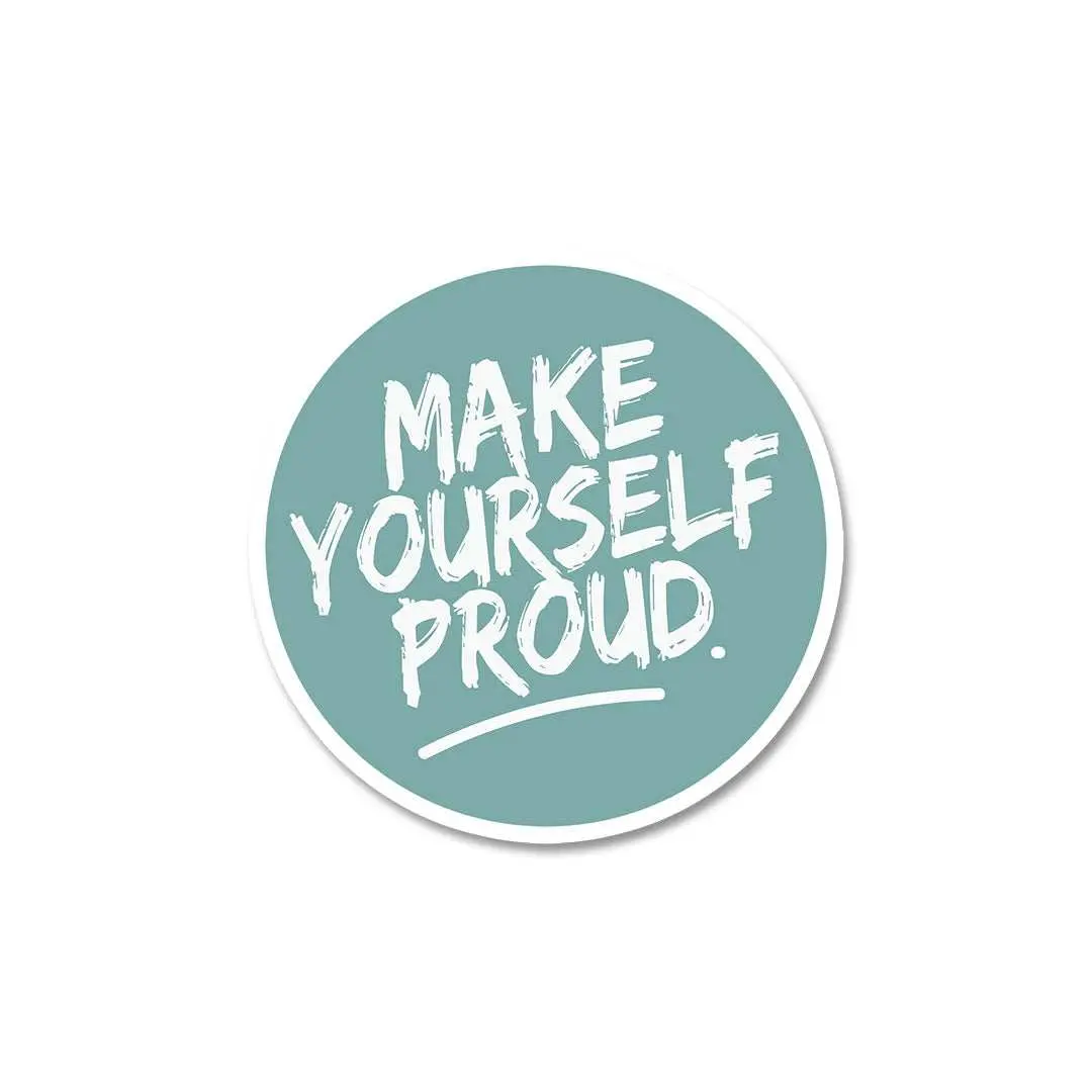 Make Yourself Proud Sticker 1