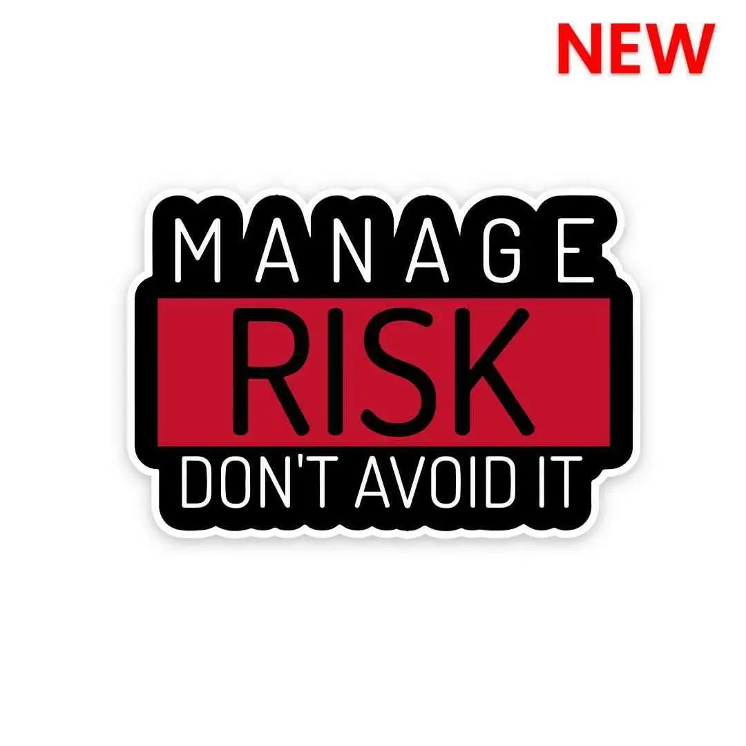 Manage Risk Don't Avoid It Sticker 1