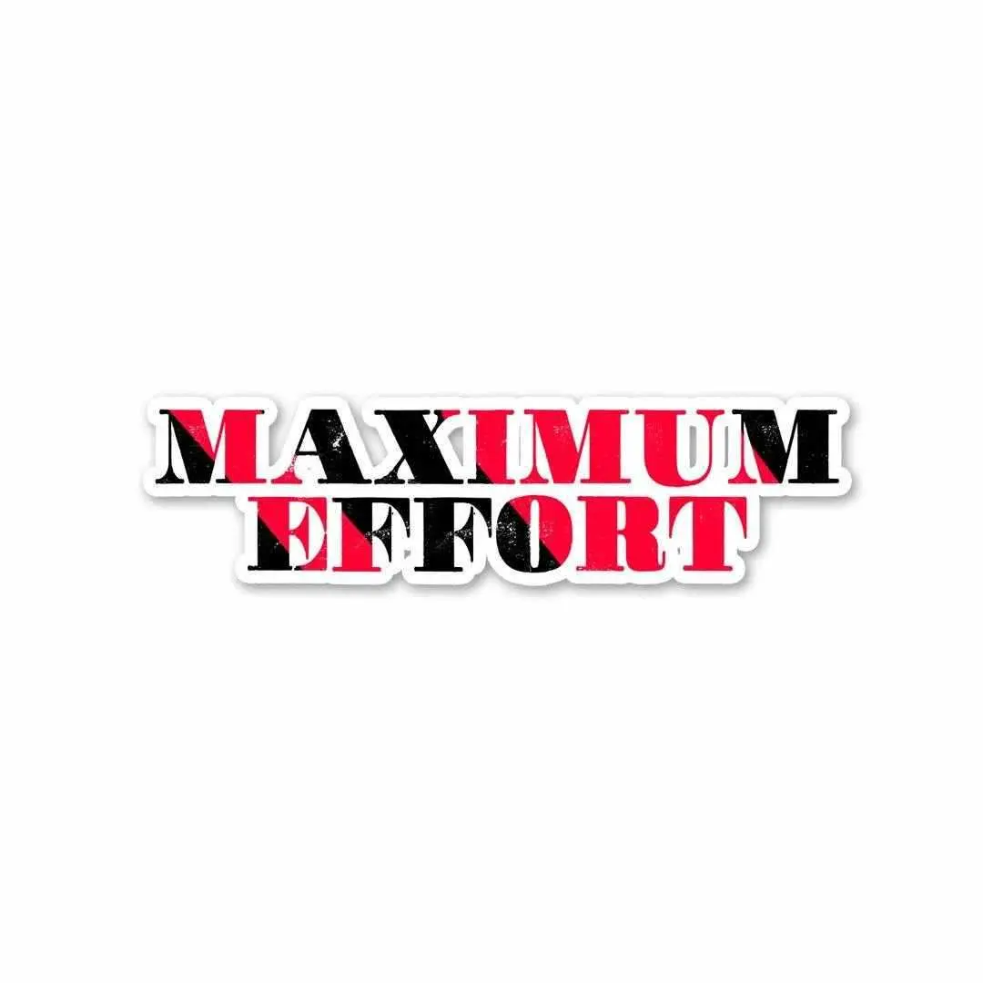 Maximum Effort Sticker 1