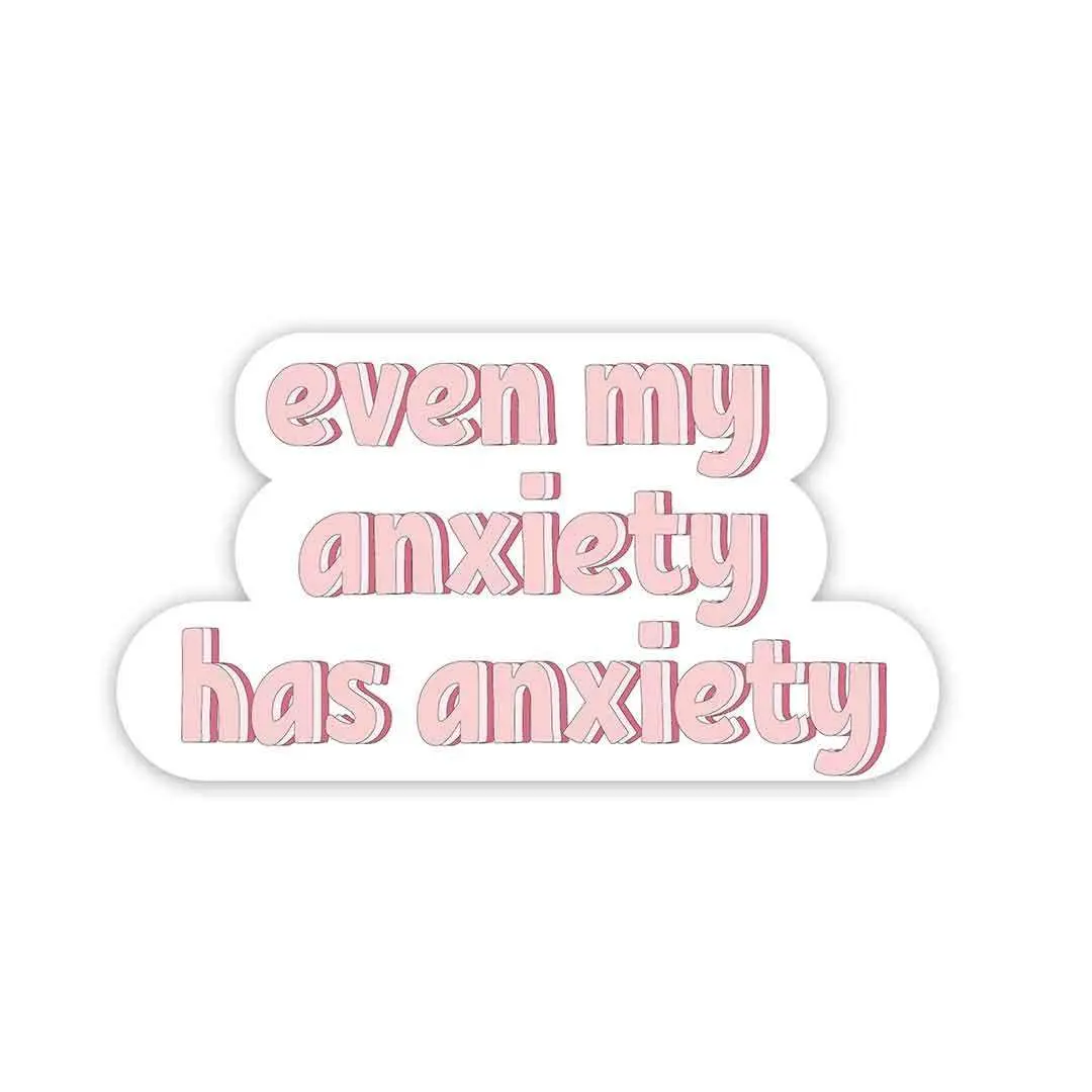 My Anxiety Has Anxiety Sticker 1