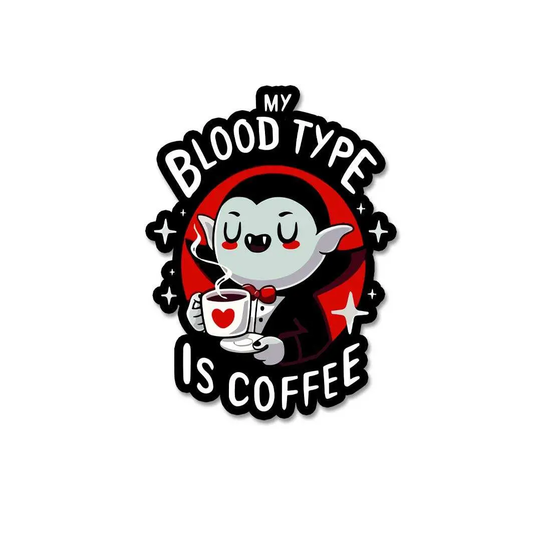 My Blood Type Is Coffee Sticker 2