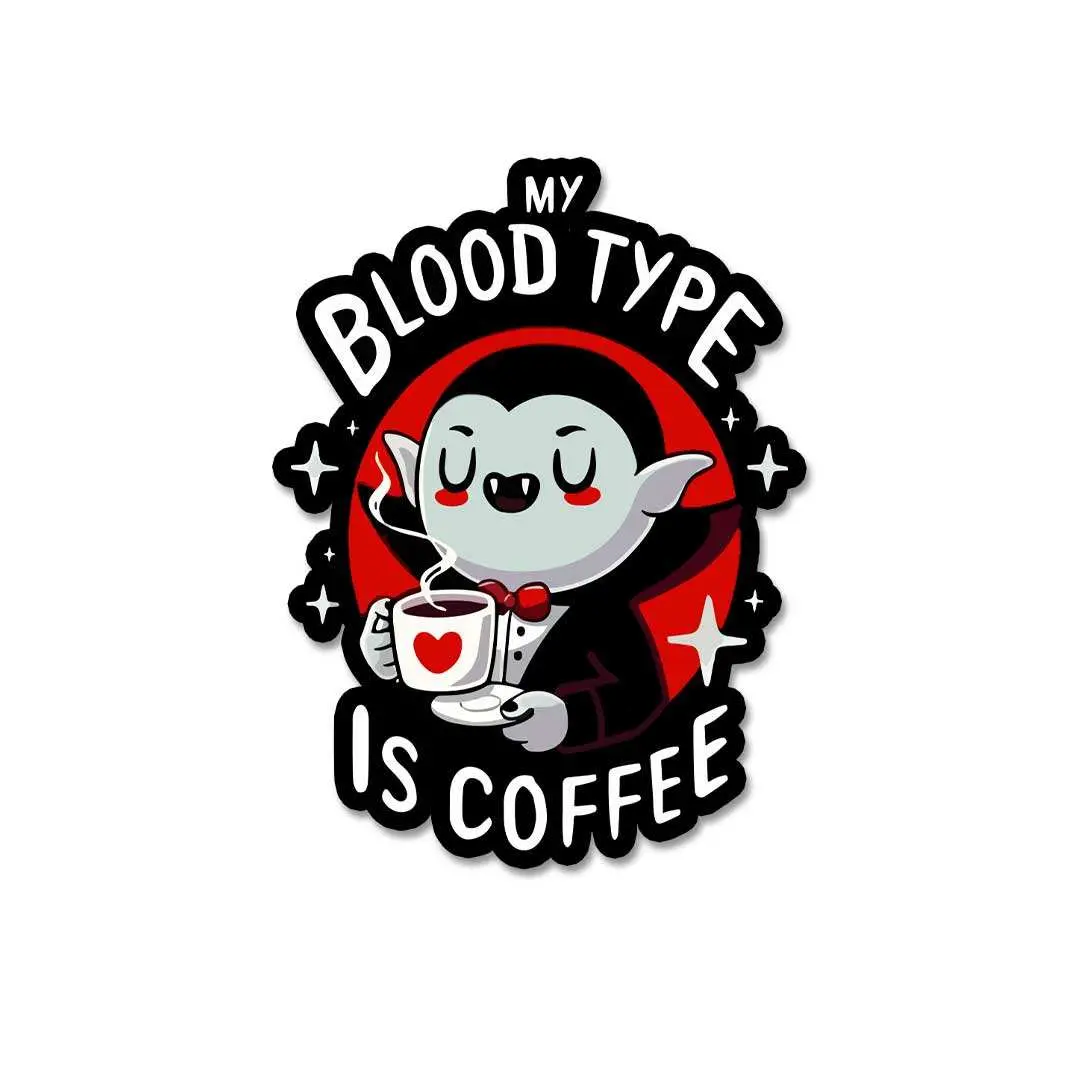 My Blood Type Is Coffee Sticker 1