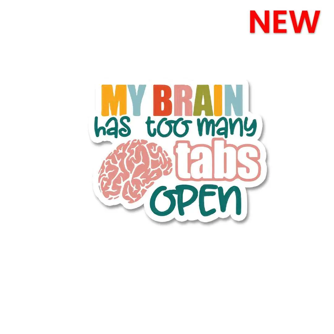 My Brain Has Too Many Tabs Open Sticker 1
