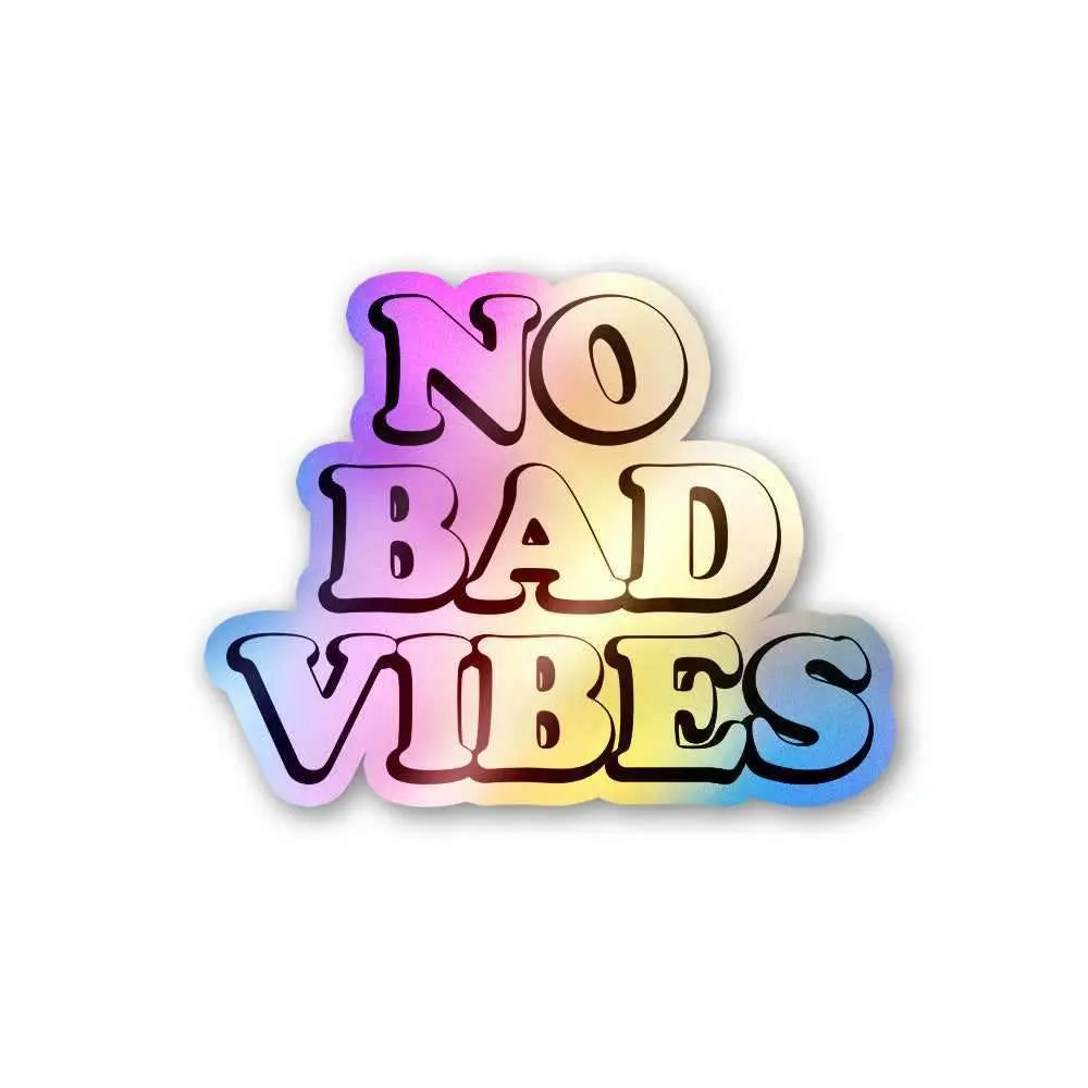 No Bad Vibes Holographic Stickers 1