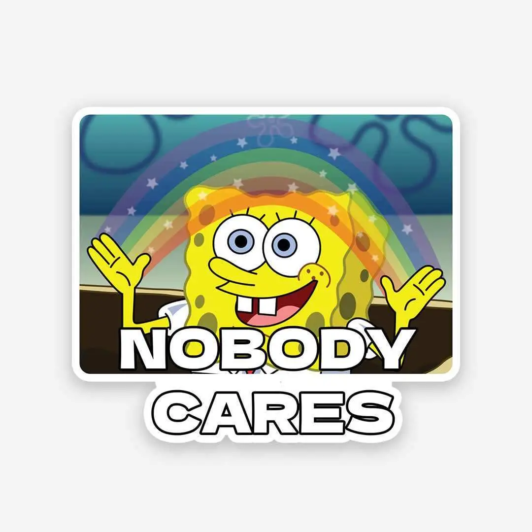 Nobody Cares Sticker 1