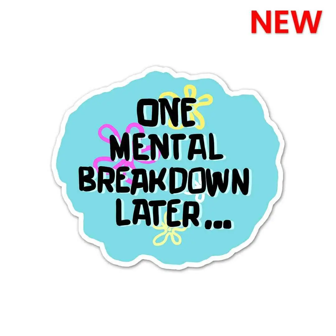 One Mental Breakdown Away Sticker 2