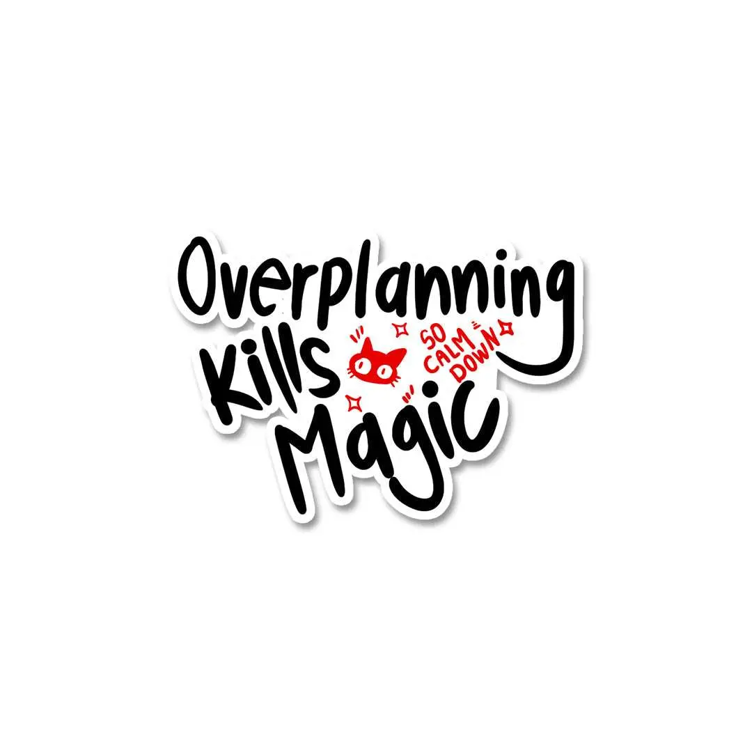 Over Planning Kills Magic Sticker 1