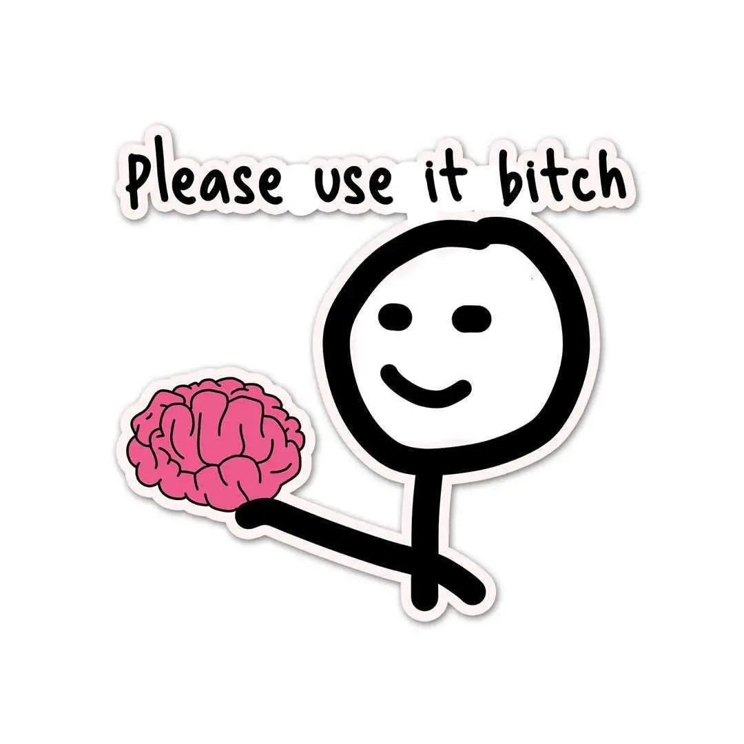 Please Use Brain Sticker 1