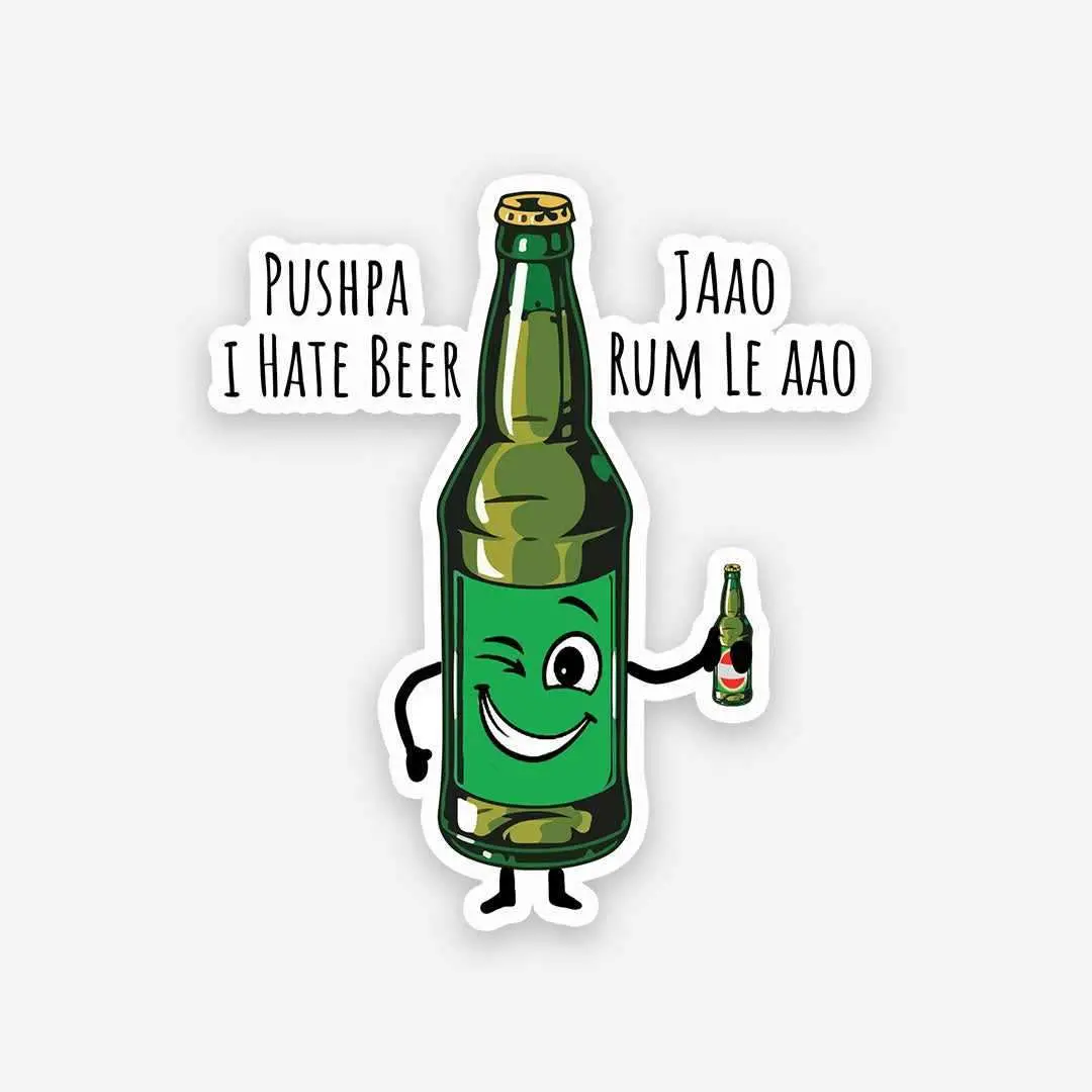 Pushpa I Hate Beer Sticker 1
