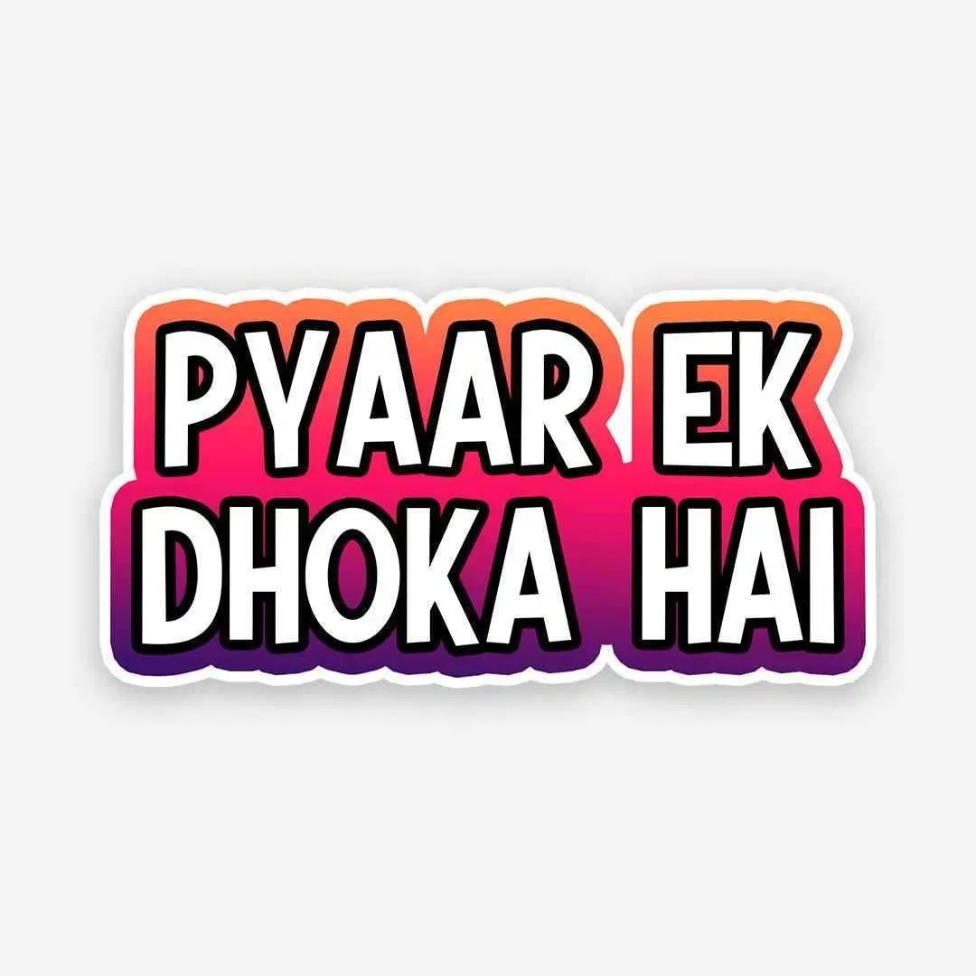 Pyaar Ek Dhoka Hai Sticker 1
