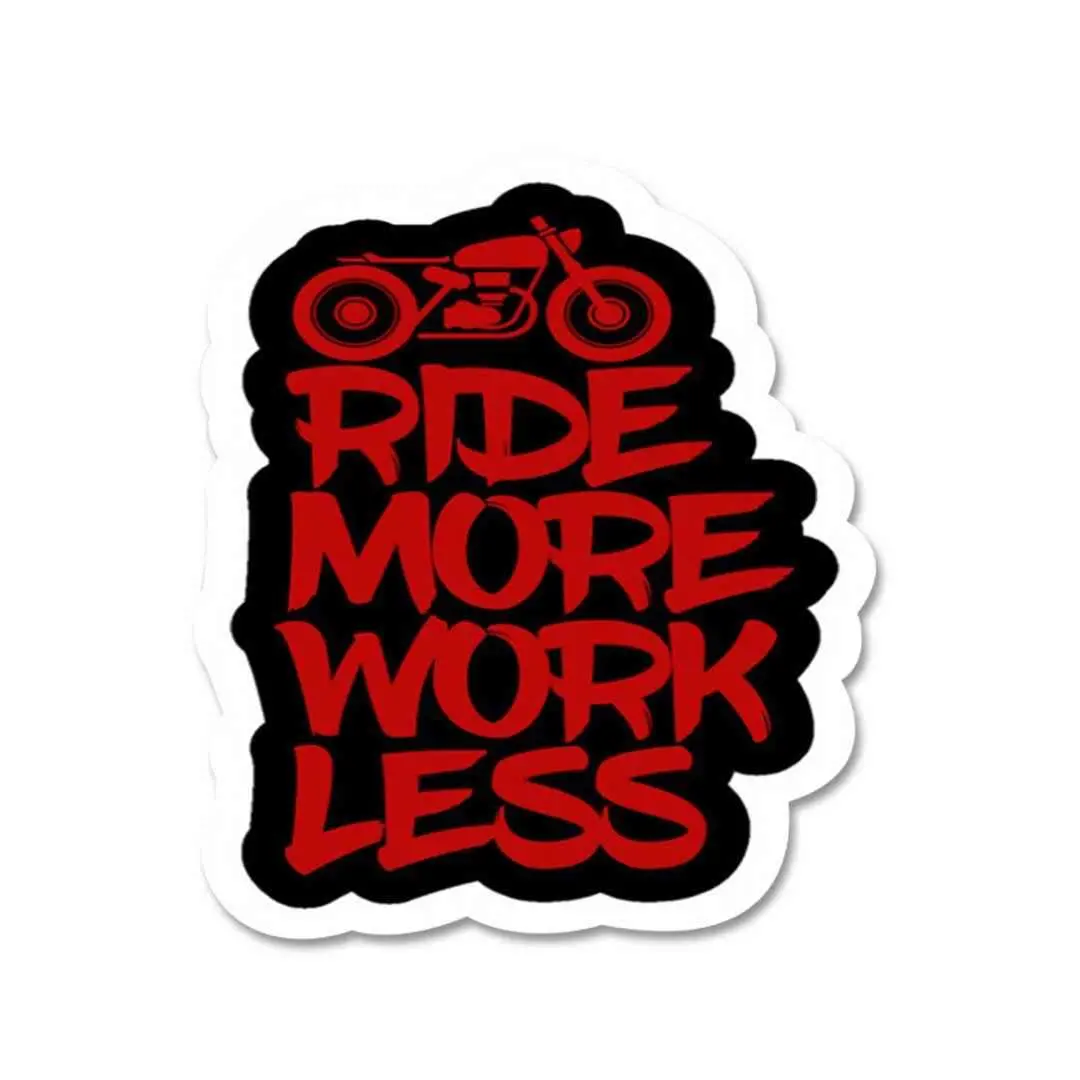 Ride More Work Less Sticker 2