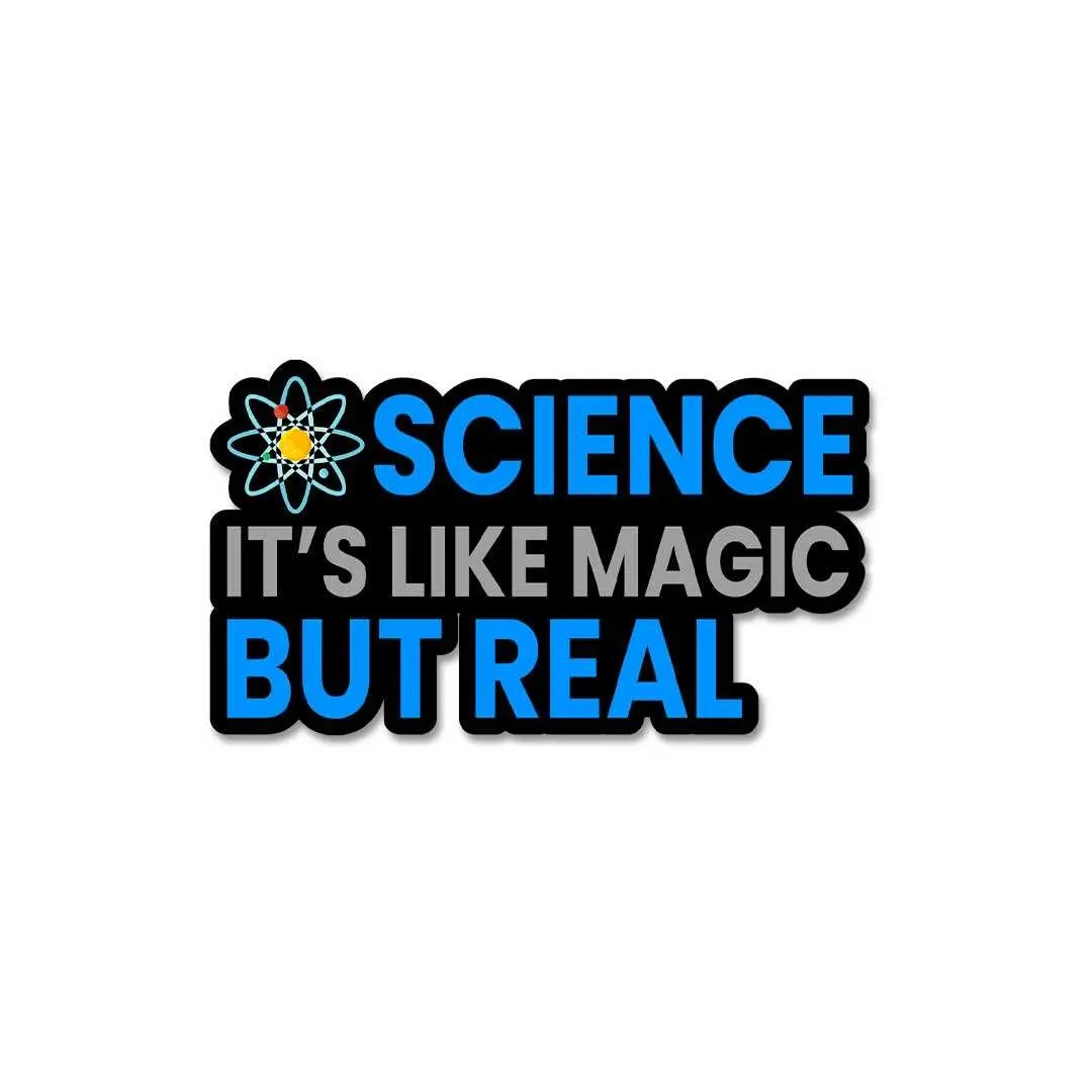 Science It's Like Magic But Real Sticker 2