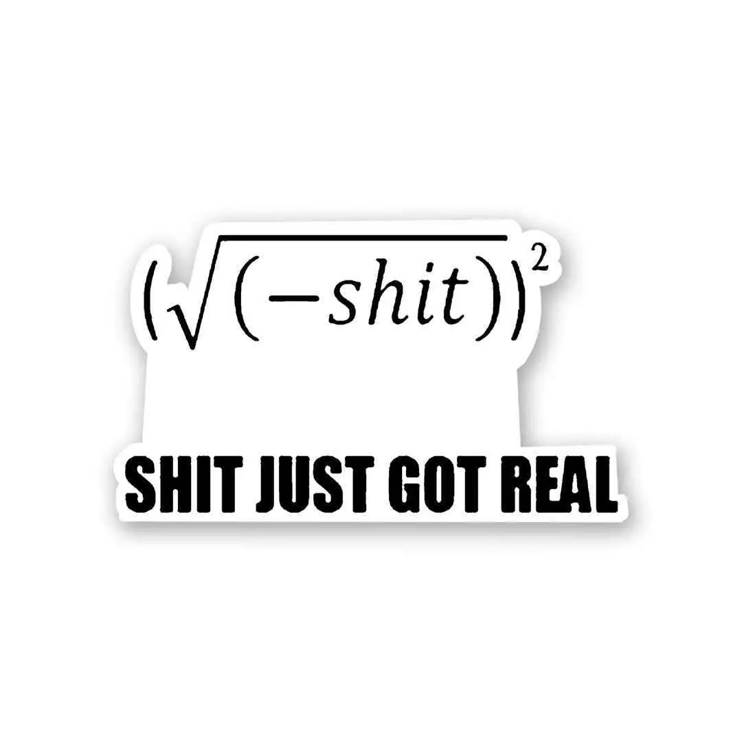 Shit Got Real V2 Sticker 2