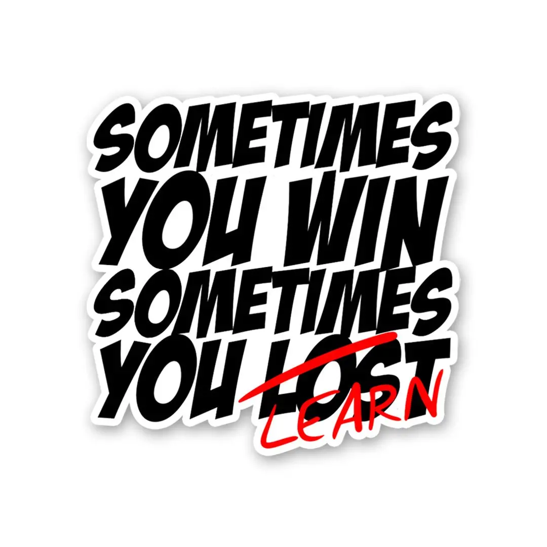 Sometimes You Learn Sticker 1