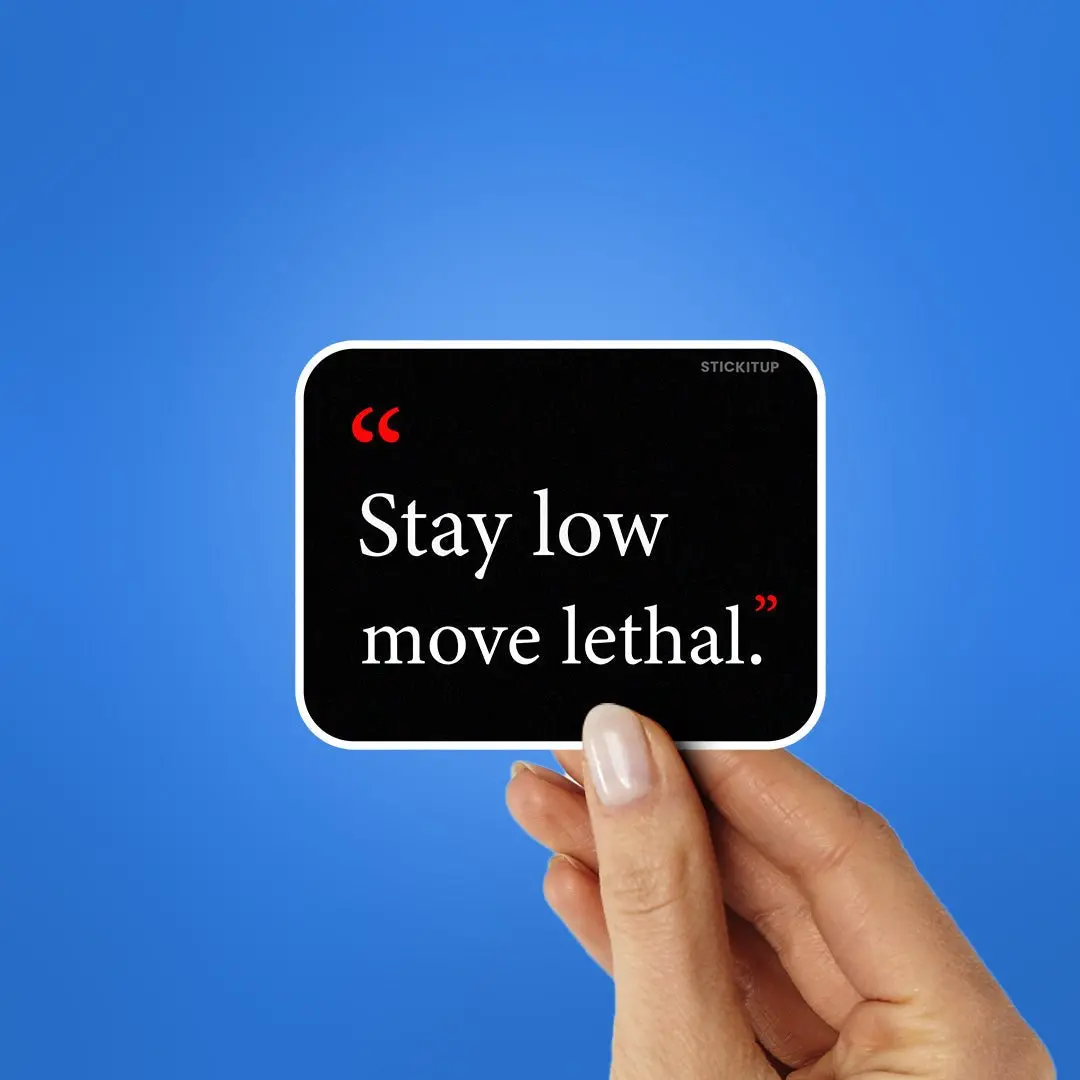 Stay Low Move Lethal Sticker 2
