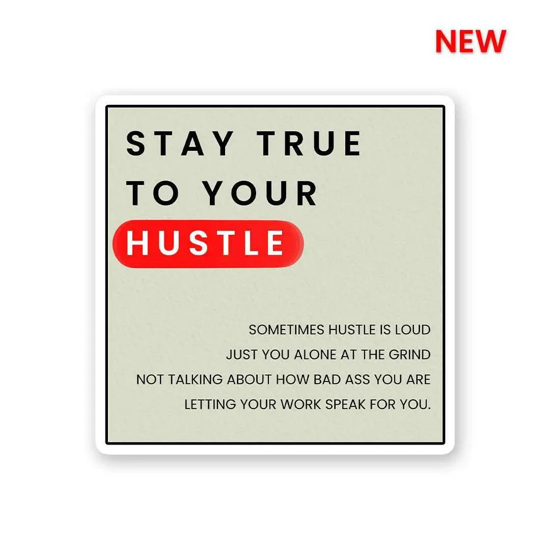 Stay True To Your Hustle Sticker 1