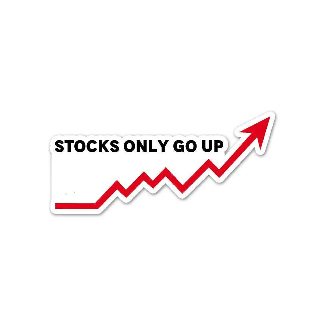 Stocks Only Go Up Sticker 1