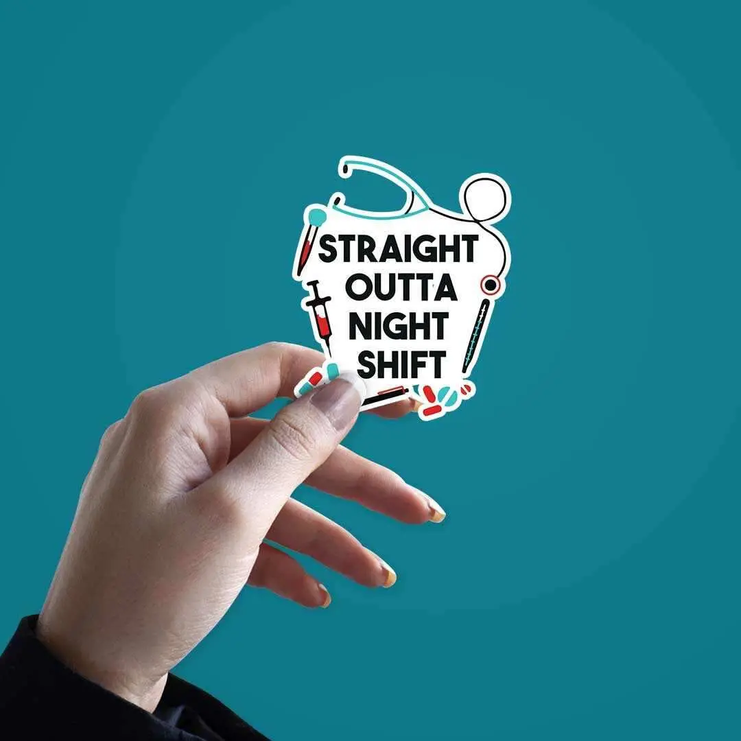 Straight Outta Night Shift Sticker 2