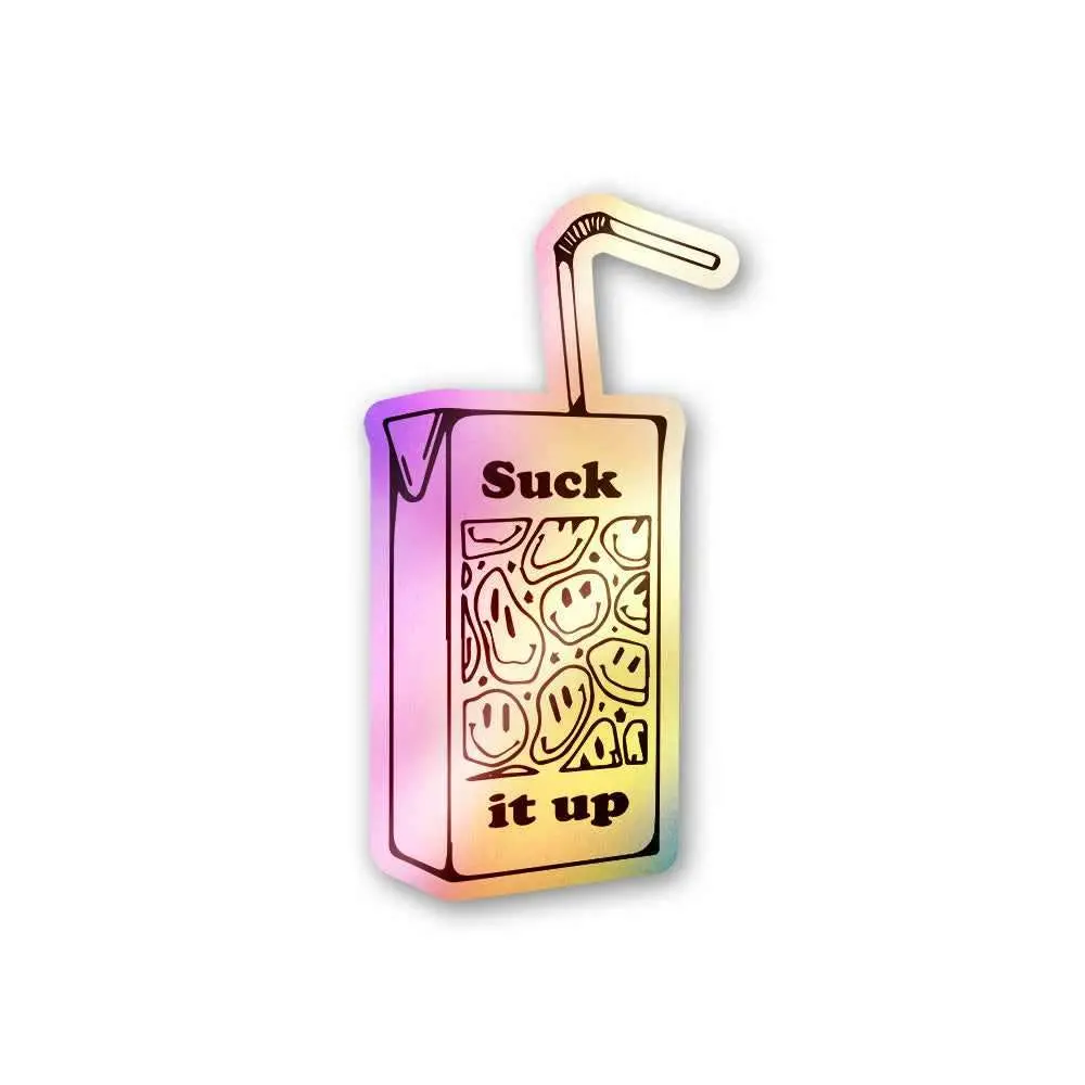 Suck It Up Holographic Stickers 1