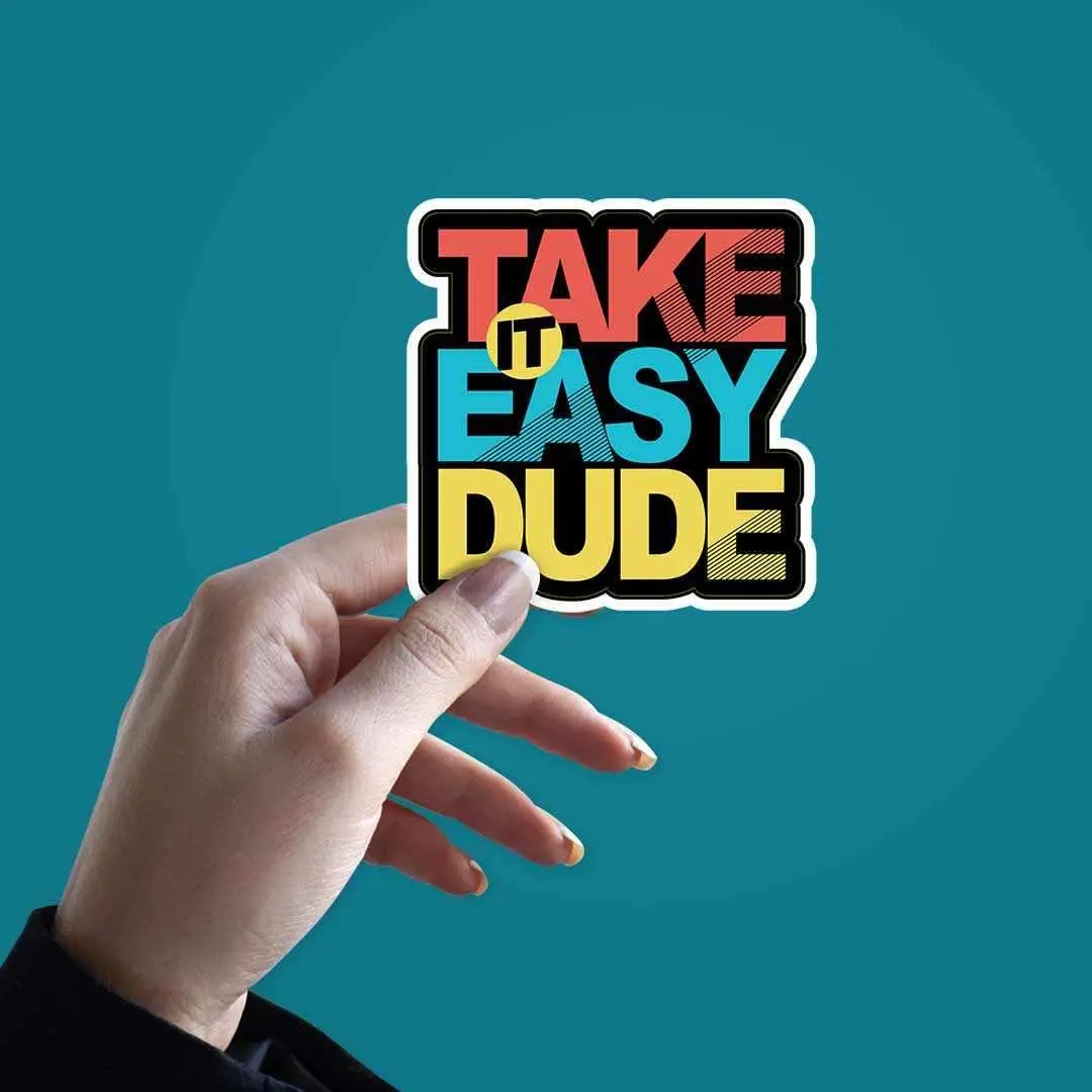 Take It Easy Dude Sticker 2