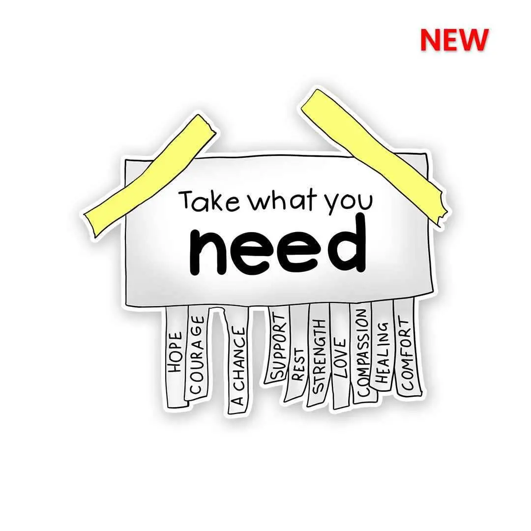 Take What You Need Sticker 1