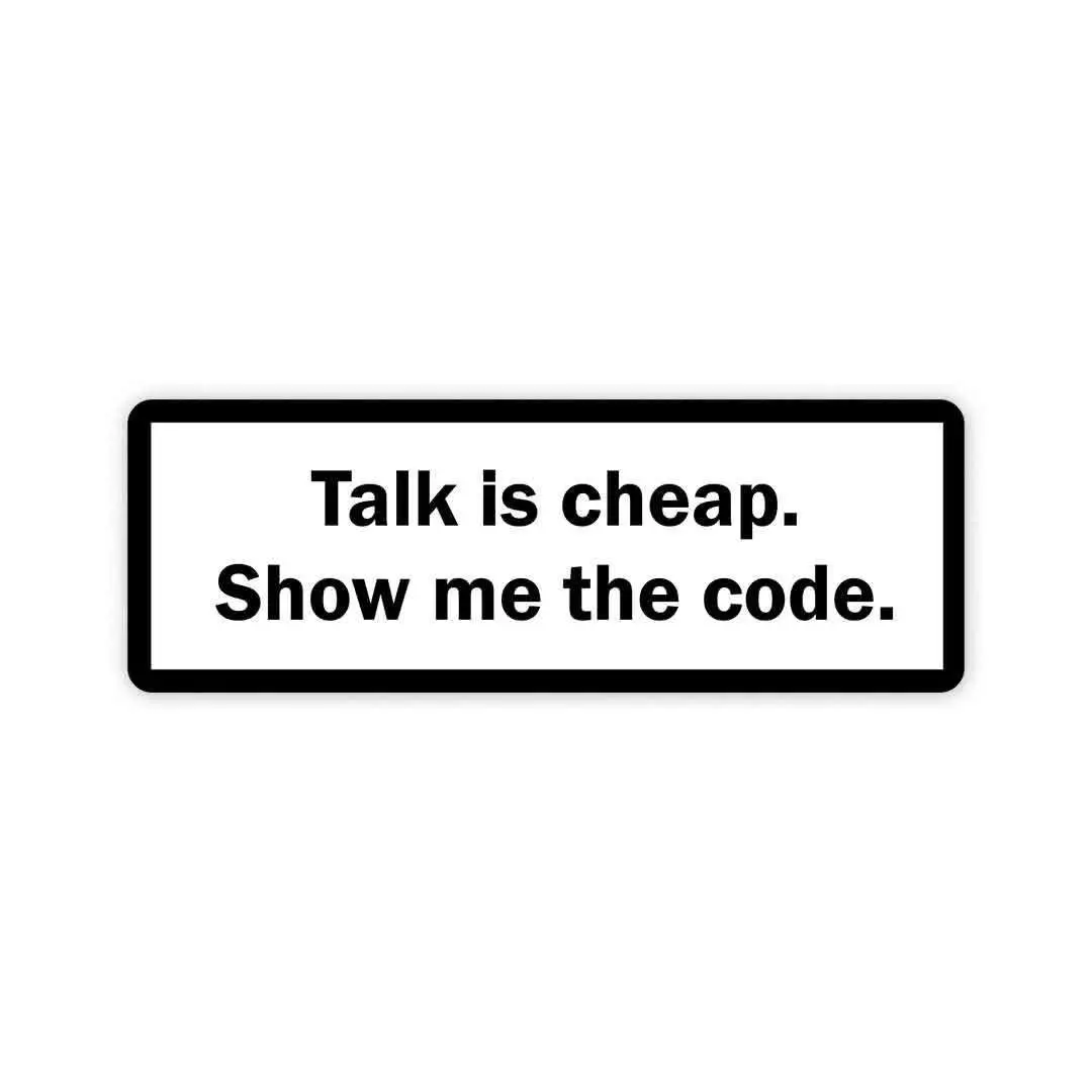 Talk Is Cheap, Show Me The Code Sticker 1