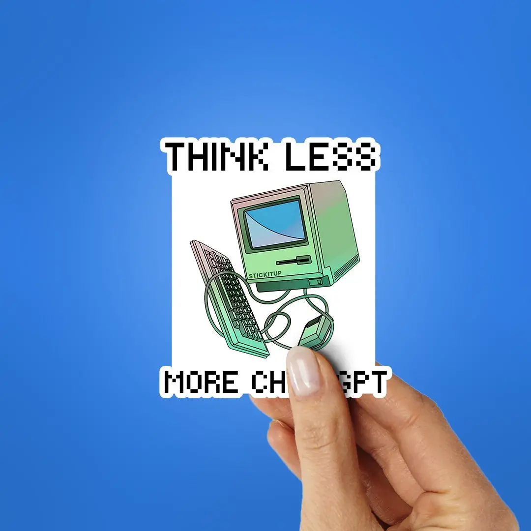 Think Less More Chat Gpt Sticker 2