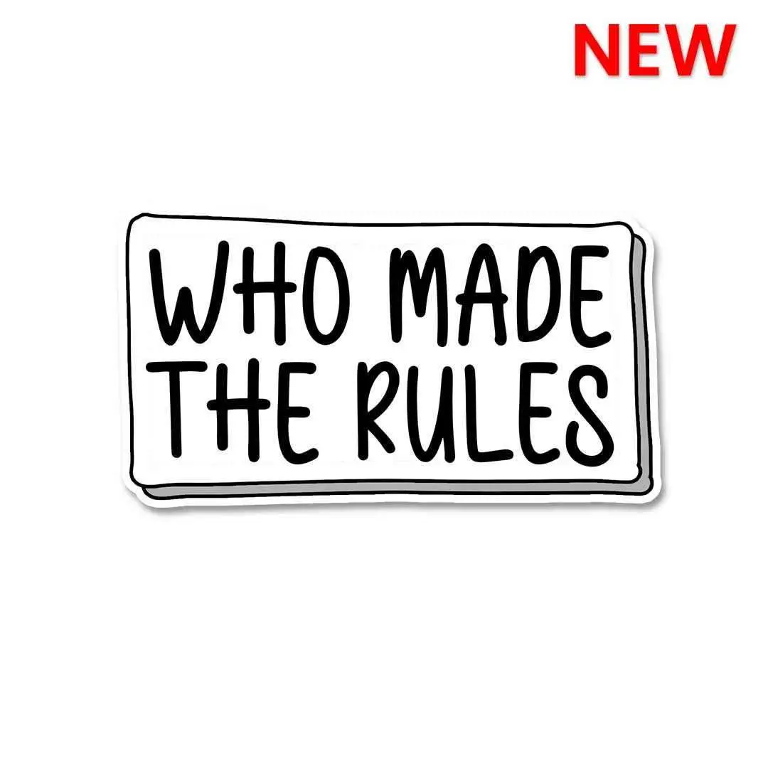 Who Made The Rules Sticker 1