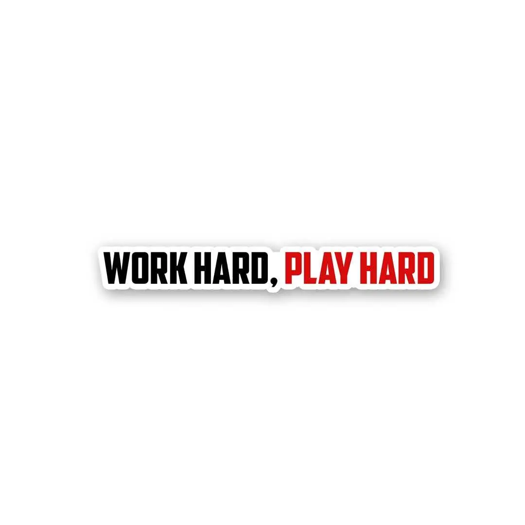 Work Hard, Play Hard Sticker 1