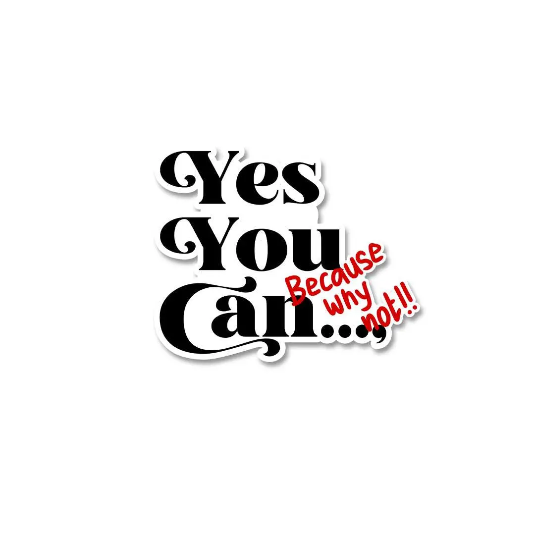 Yes You Can Sticker 1