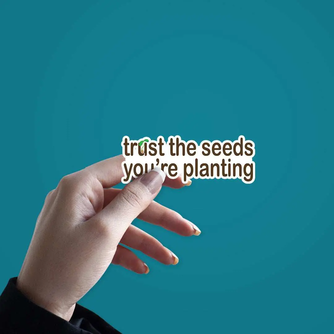You Are Planting Sticker 2