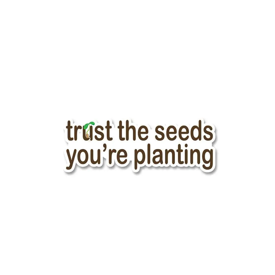 You Are Planting Sticker 1