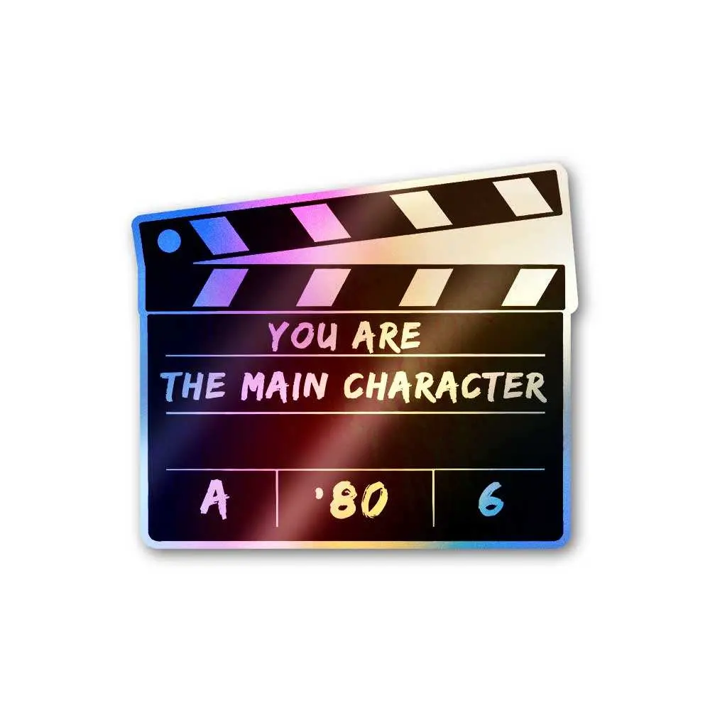 You Are The Main Character Holographic Sticker 1