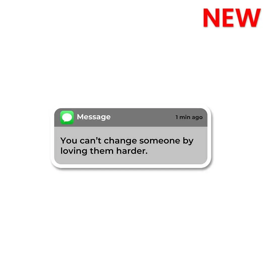 You Can't Change Someone Sticker 1