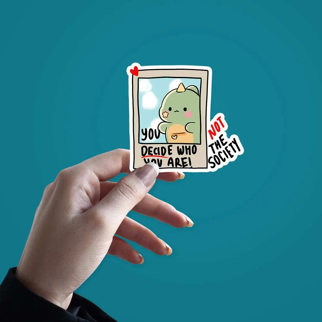 You Decide Who You Are Sticker 2