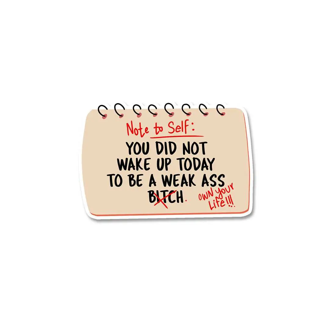 You Did Not Wake Up Today Sticker 1