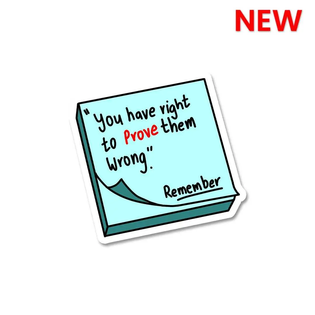 You Have Right To Prove Them Wrong Sticker 1