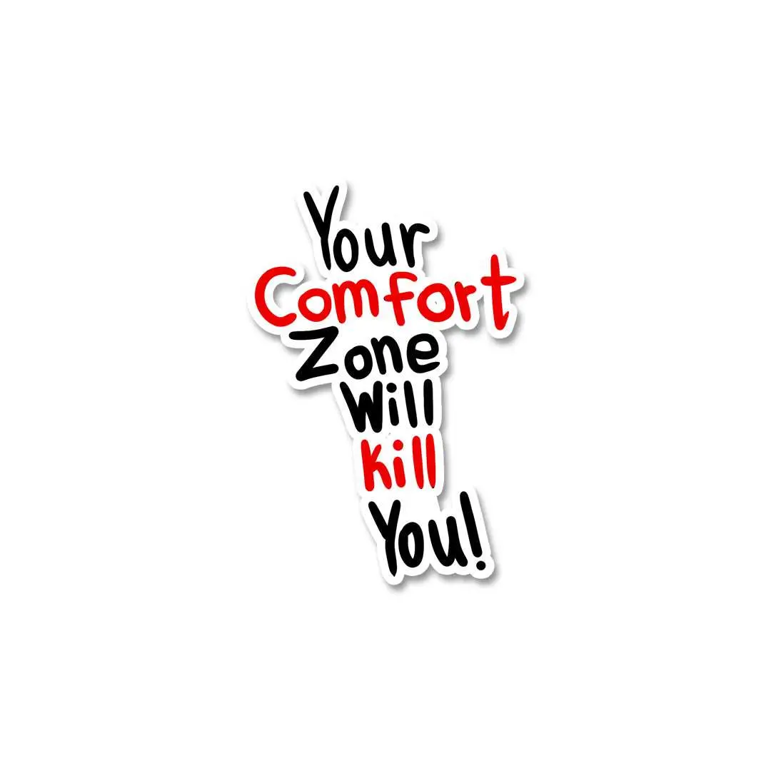 Your Comfort Zone Sticker 1