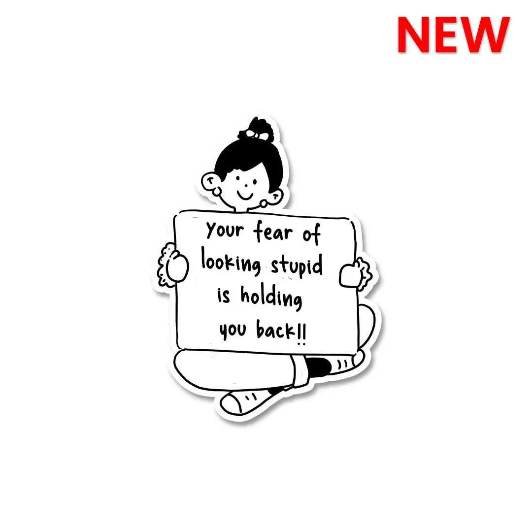 Your Fear Of Looking Stupid Sticker 1