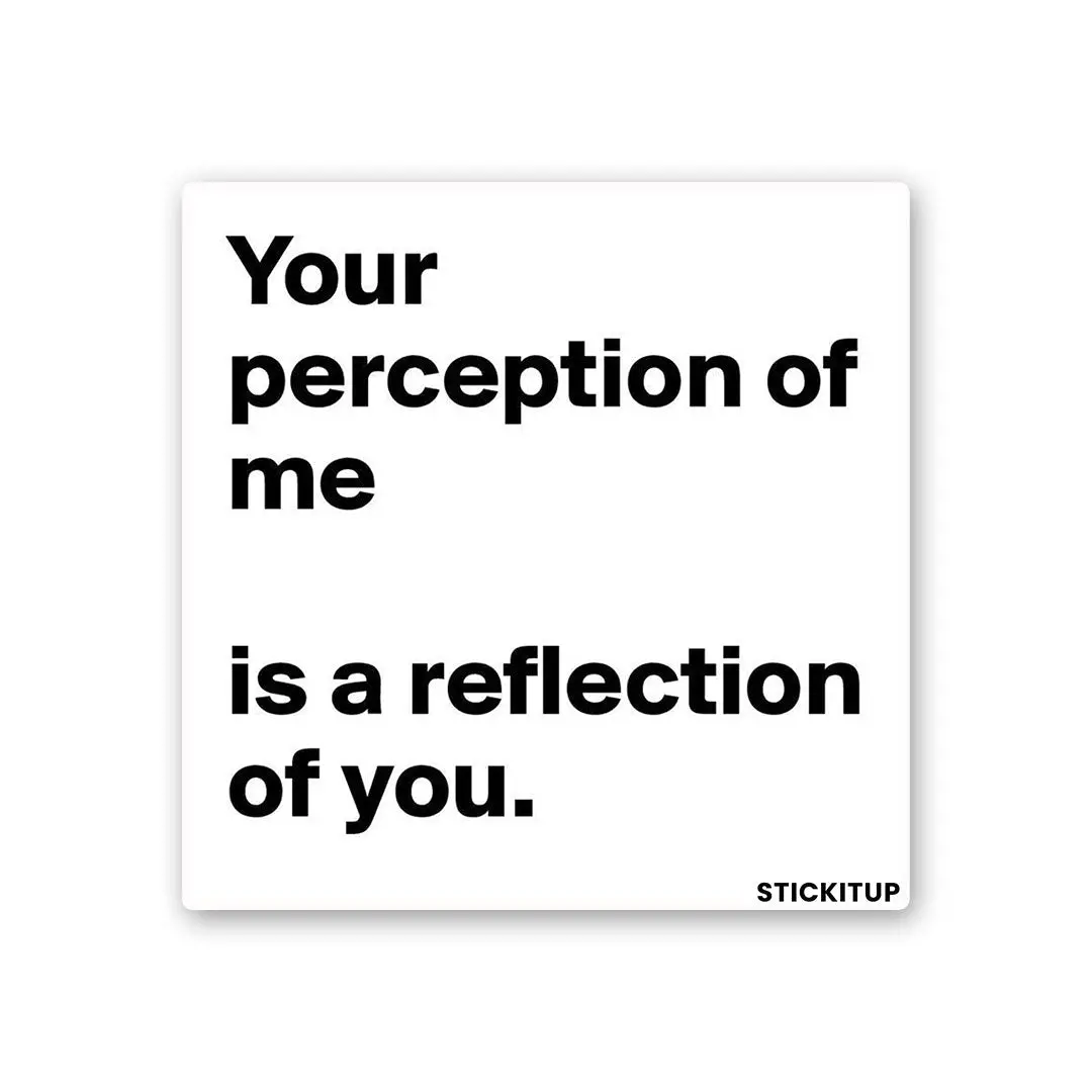 Your Perception Of Me Is Reflection Of You Sticker 1