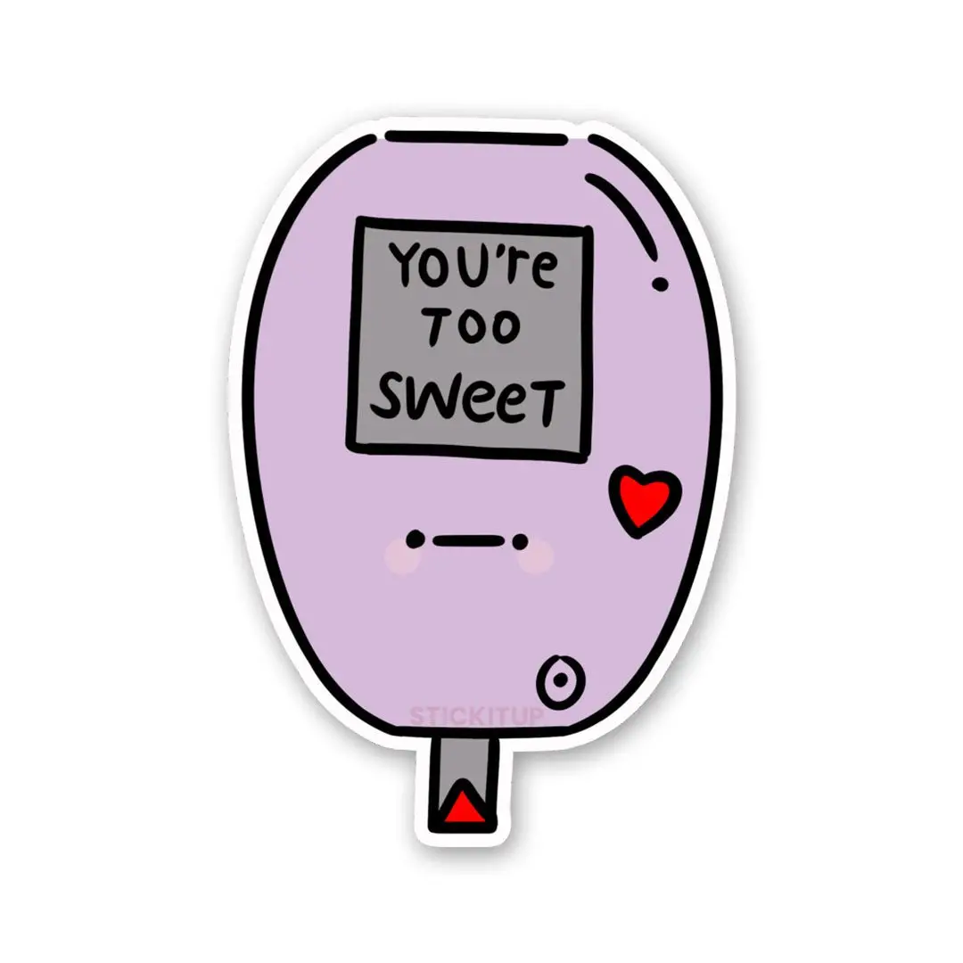 You're Too Sweet Sticker 1